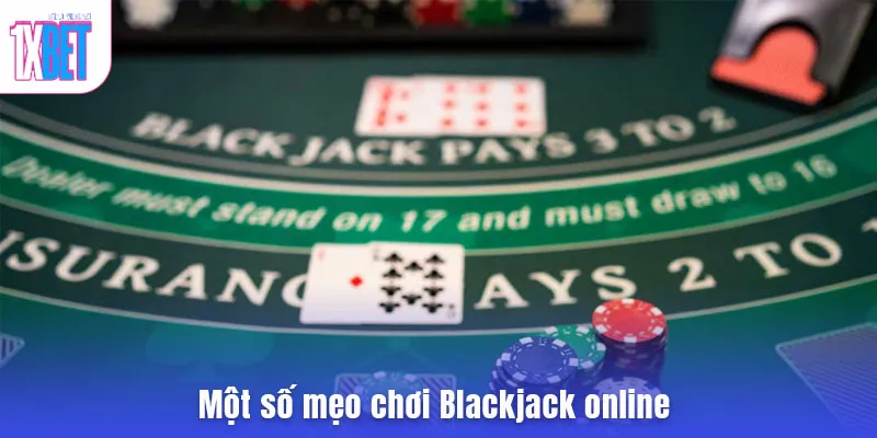 Một số mẹo chơi Blackjack online