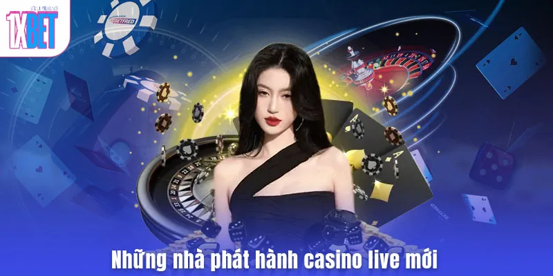 Những nhà phát hành casino live mới
