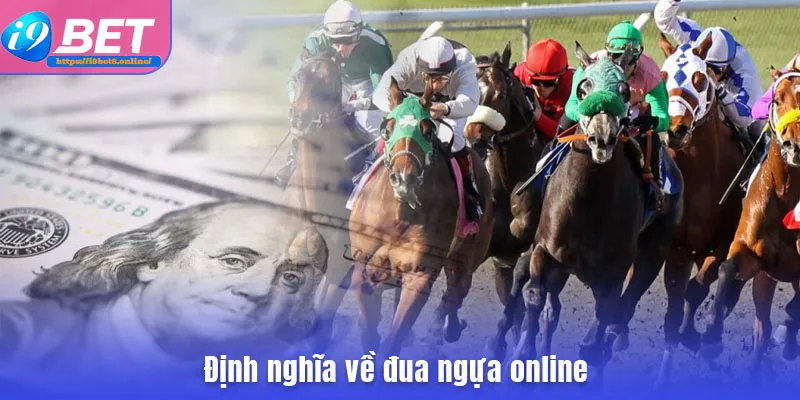 Định nghĩa về đua ngựa online